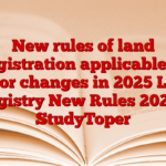 New rules of land registration applicable! 4 major changes in 2025 Land Registry New Rules 2025 – StudyToper