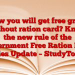 Now you will get free grain without ration card? Know the new rule of the government Free Ration New Rules Update – StudyToper