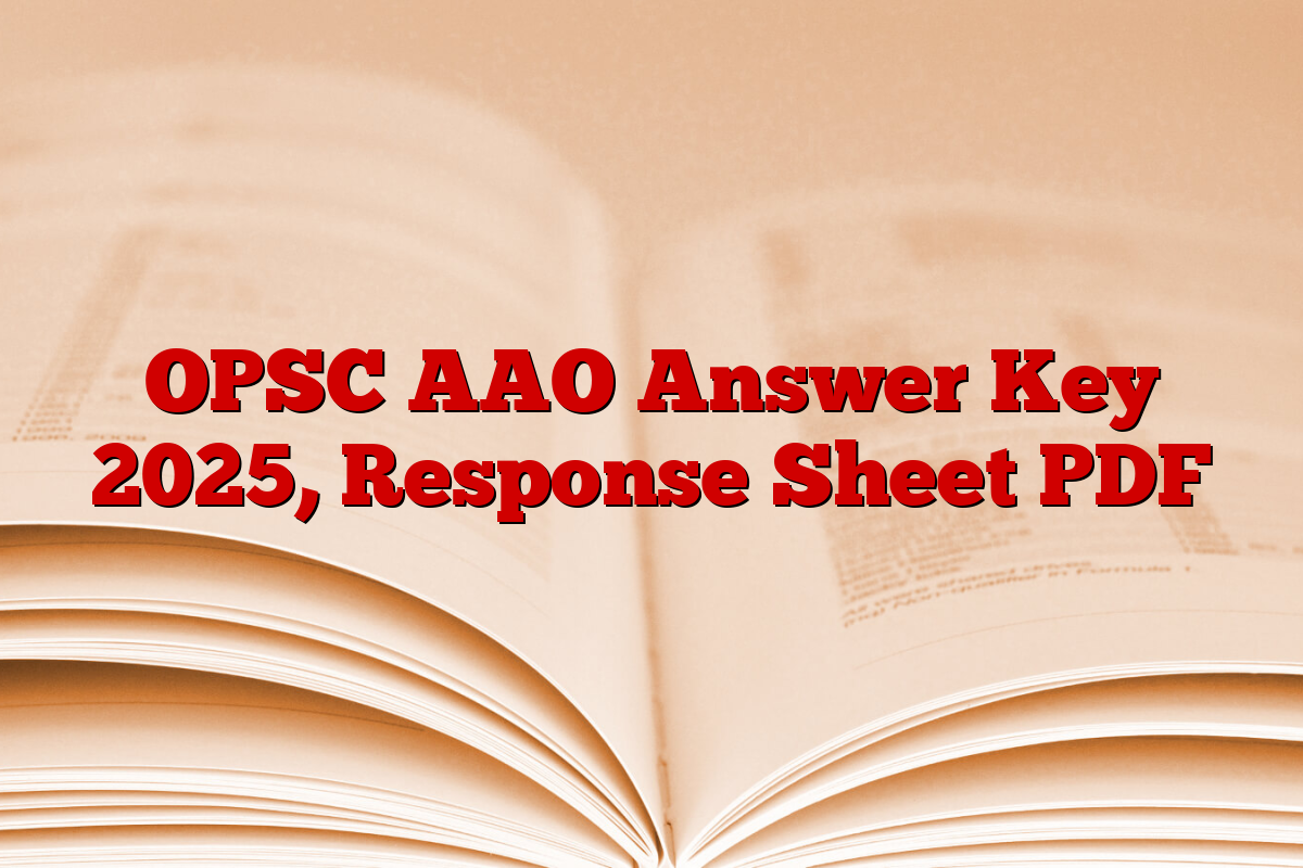 OPSC AAO Answer Key 2025, Response Sheet PDF