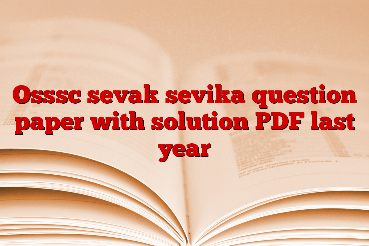 Osssc sevak sevika question paper with solution PDF last year