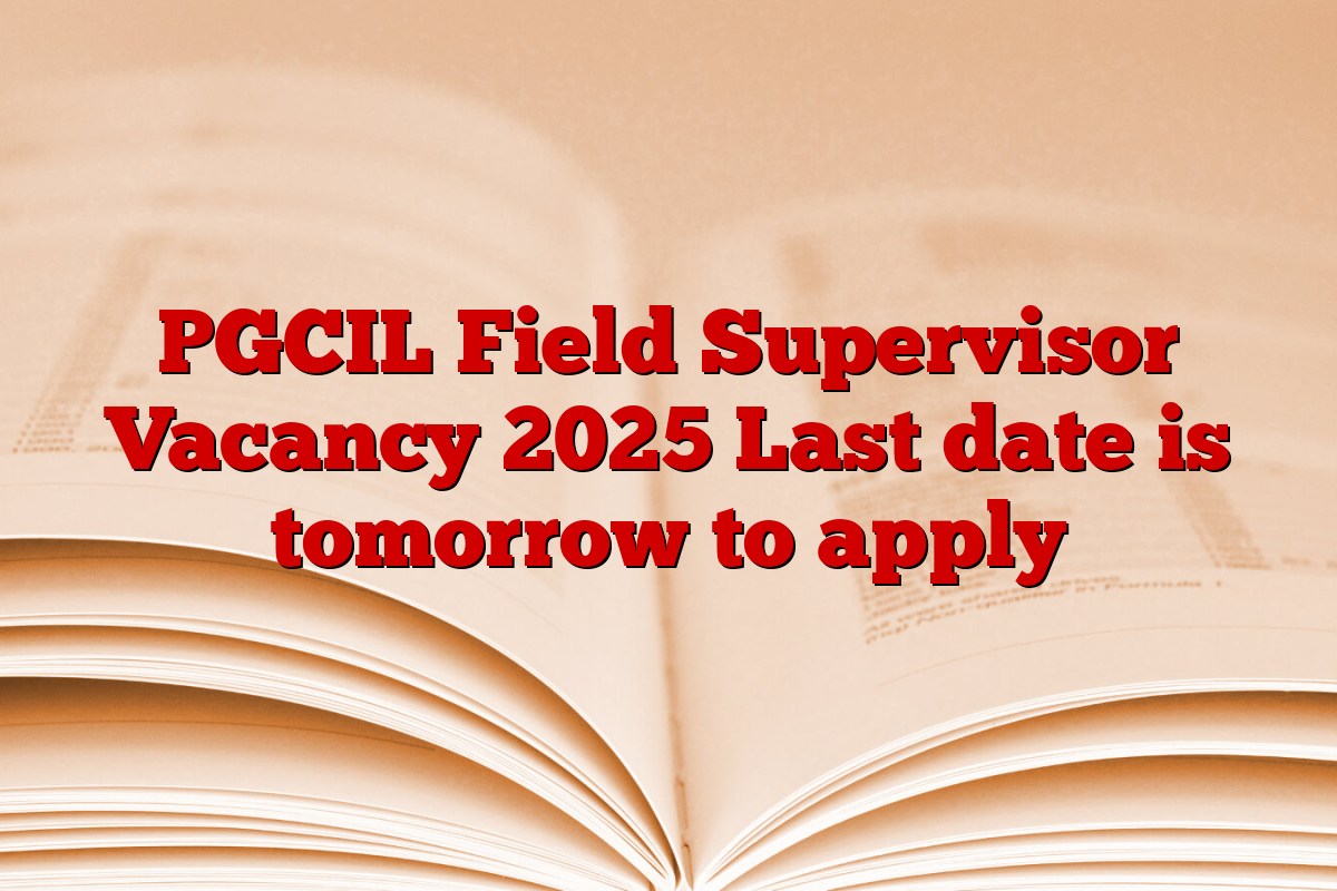 PGCIL Field Supervisor Vacancy 2025 Last date is tomorrow to apply