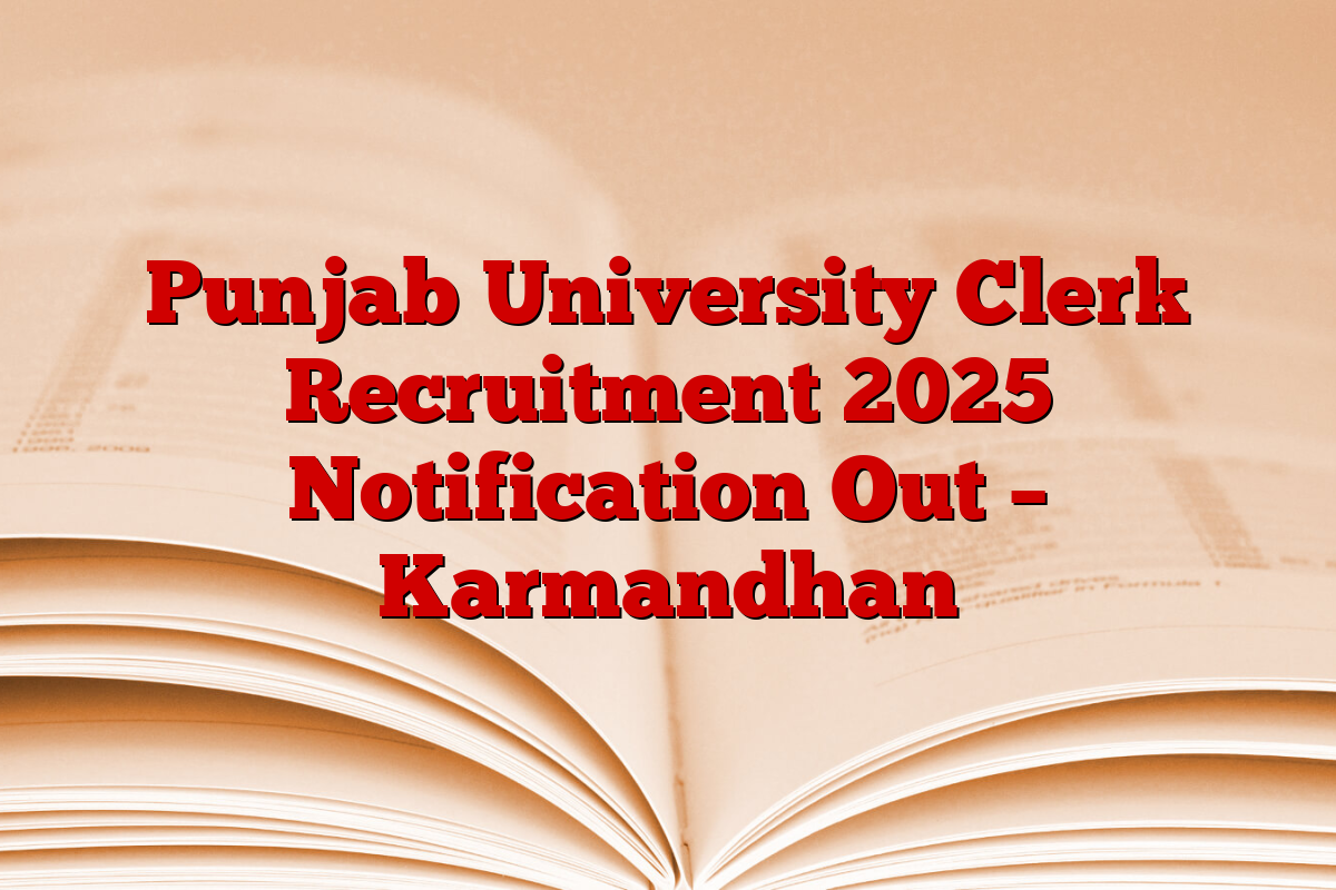 Punjab University Clerk Recruitment 2025 Notification Out – Karmandhan