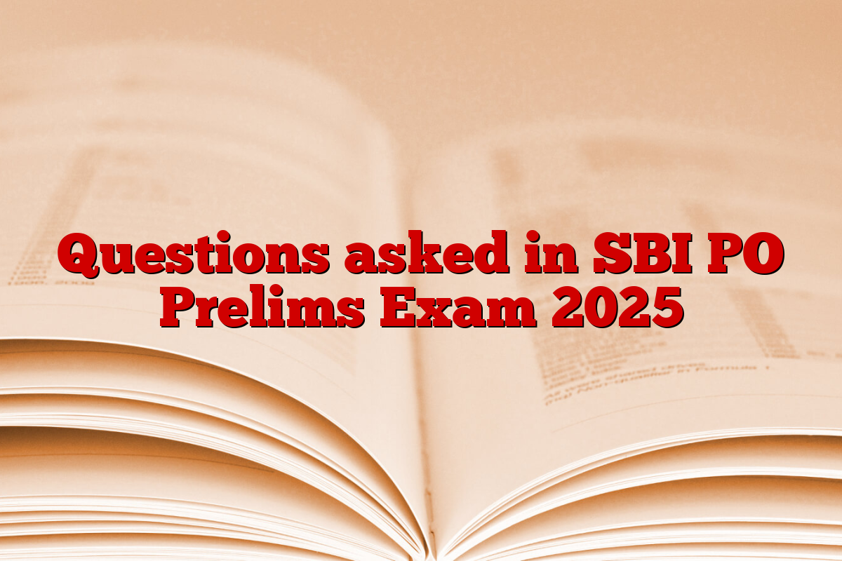 Questions asked in SBI PO Prelims Exam 2025