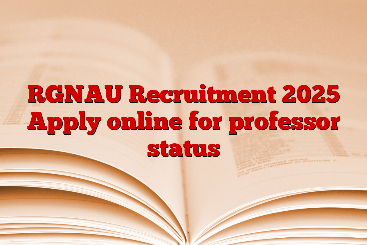 RGNAU Recruitment 2025 Apply online for professor status