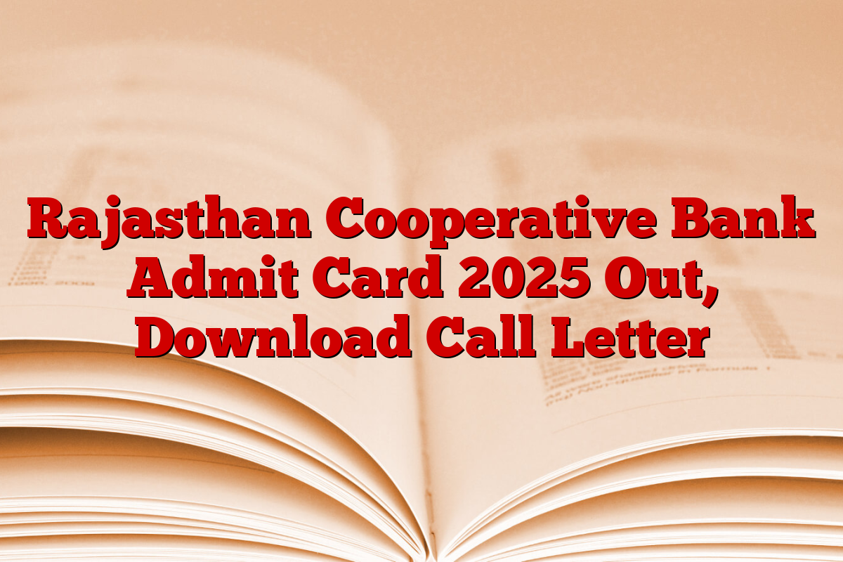 Rajasthan Cooperative Bank Admit Card 2025 Out, Download Call Letter