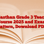 Rajasthan Grade 3 Teacher Course 2025 and Exam Pattern, Download PDF