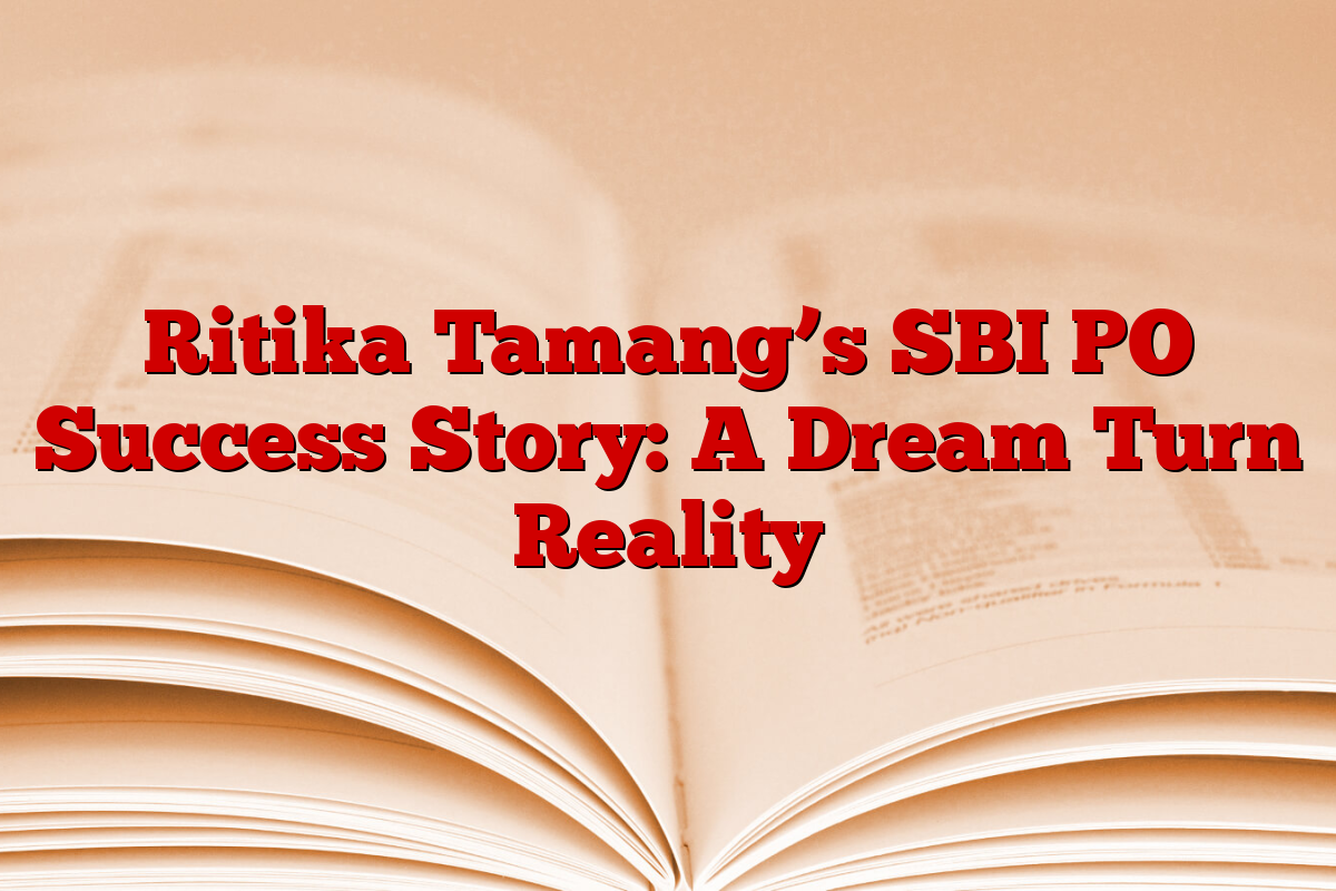 Ritika Tamang’s SBI PO Success Story: A Dream Turn Reality