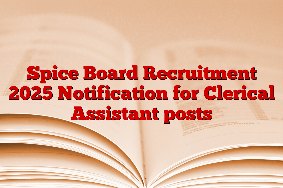 Spice Board Recruitment 2025 Notification for Clerical Assistant posts