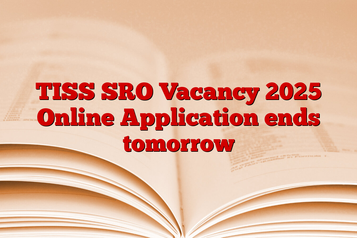 TISS SRO Vacancy 2025 Online Application ends tomorrow