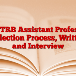 TN TRB Assistant Professor Selection Process, Written and Interview