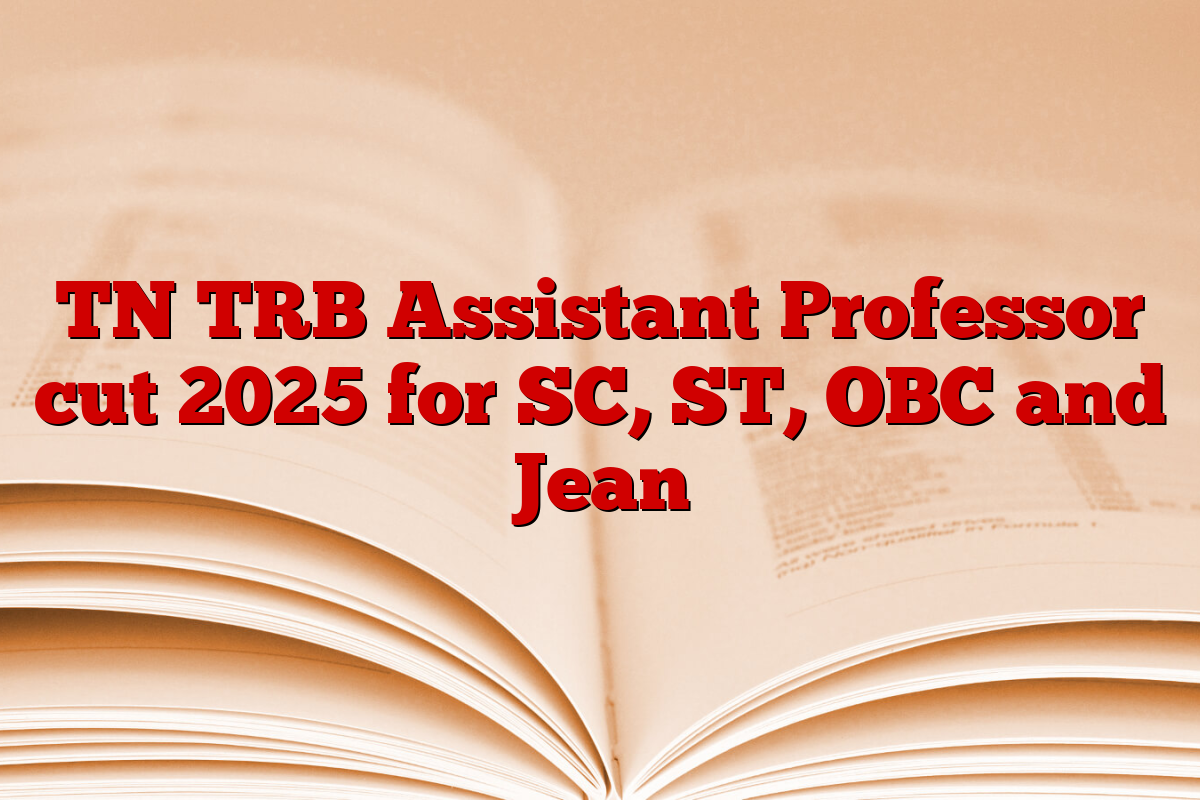 TN TRB Assistant Professor cut 2025 for SC, ST, OBC and Jean