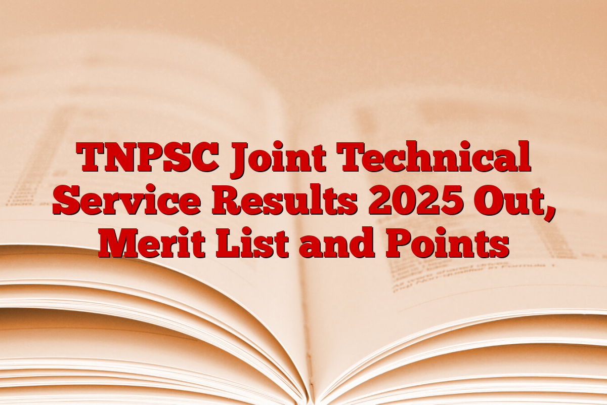 TNPSC Joint Technical Service Results 2025 Out, Merit List and Points