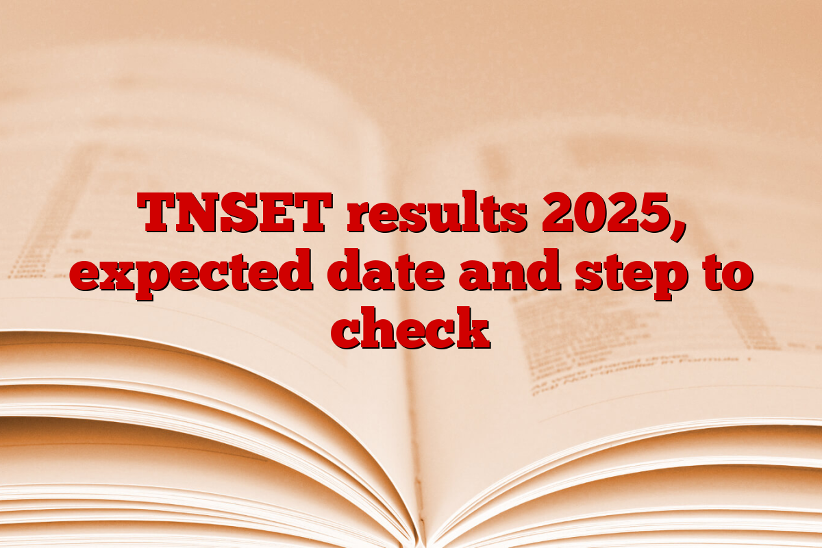 TNSET results 2025, expected date and step to check