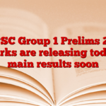 TSPSC Group 1 Prelims 2025 marks are releasing today, main results soon