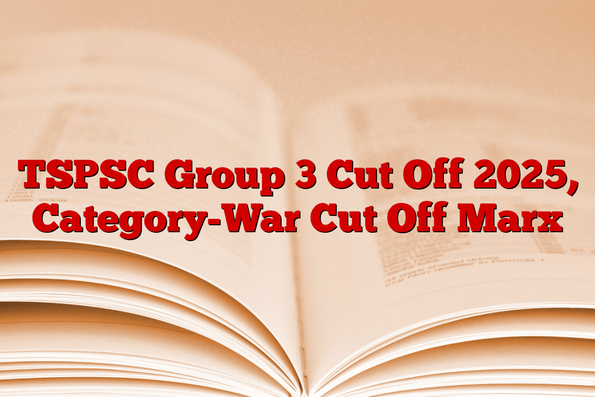 TSPSC Group 3 Cut Off 2025, Category-War Cut Off Marx