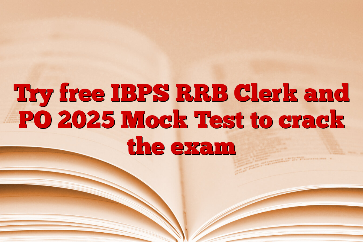 Try free IBPS RRB Clerk and PO 2025 Mock Test to crack the exam