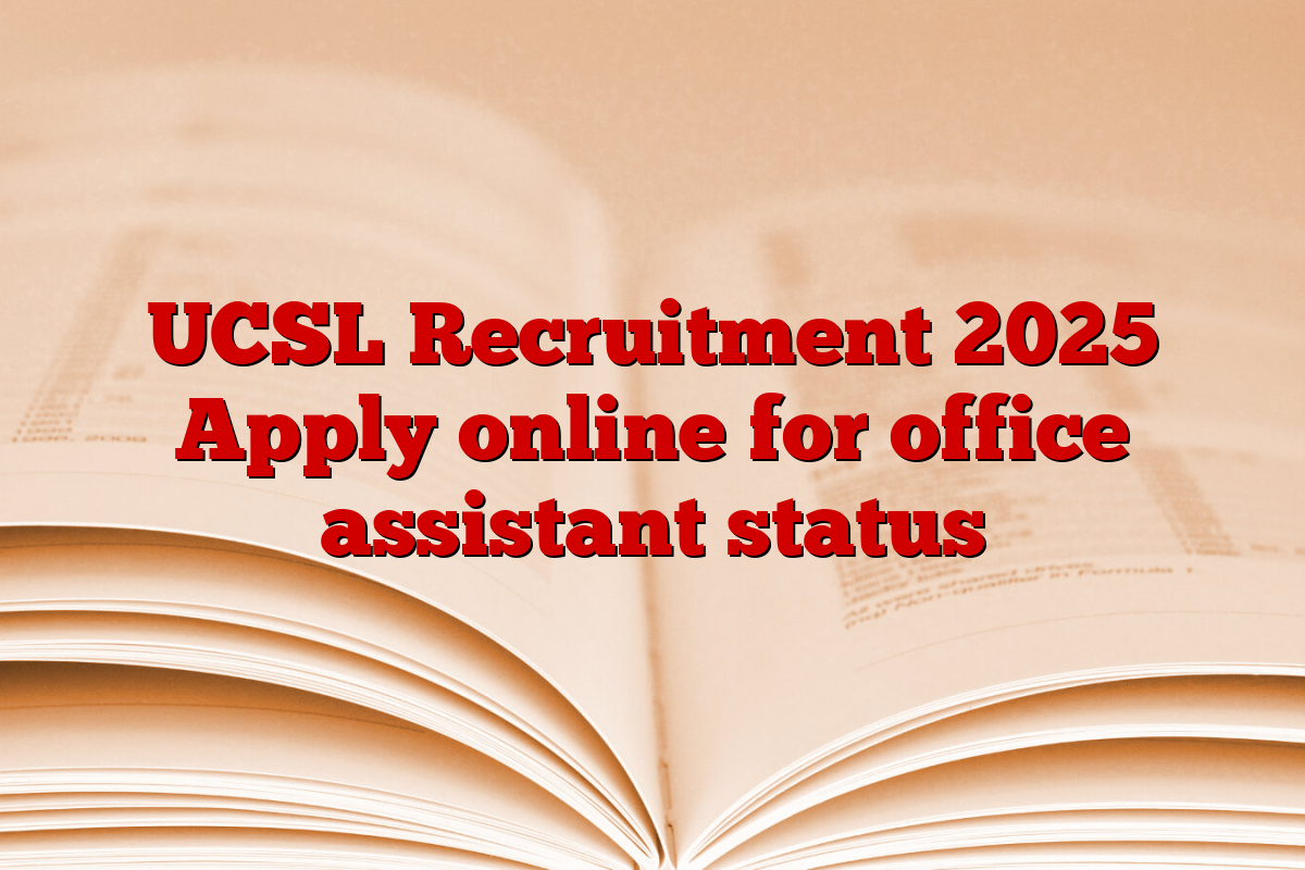 UCSL Recruitment 2025 Apply online for office assistant status