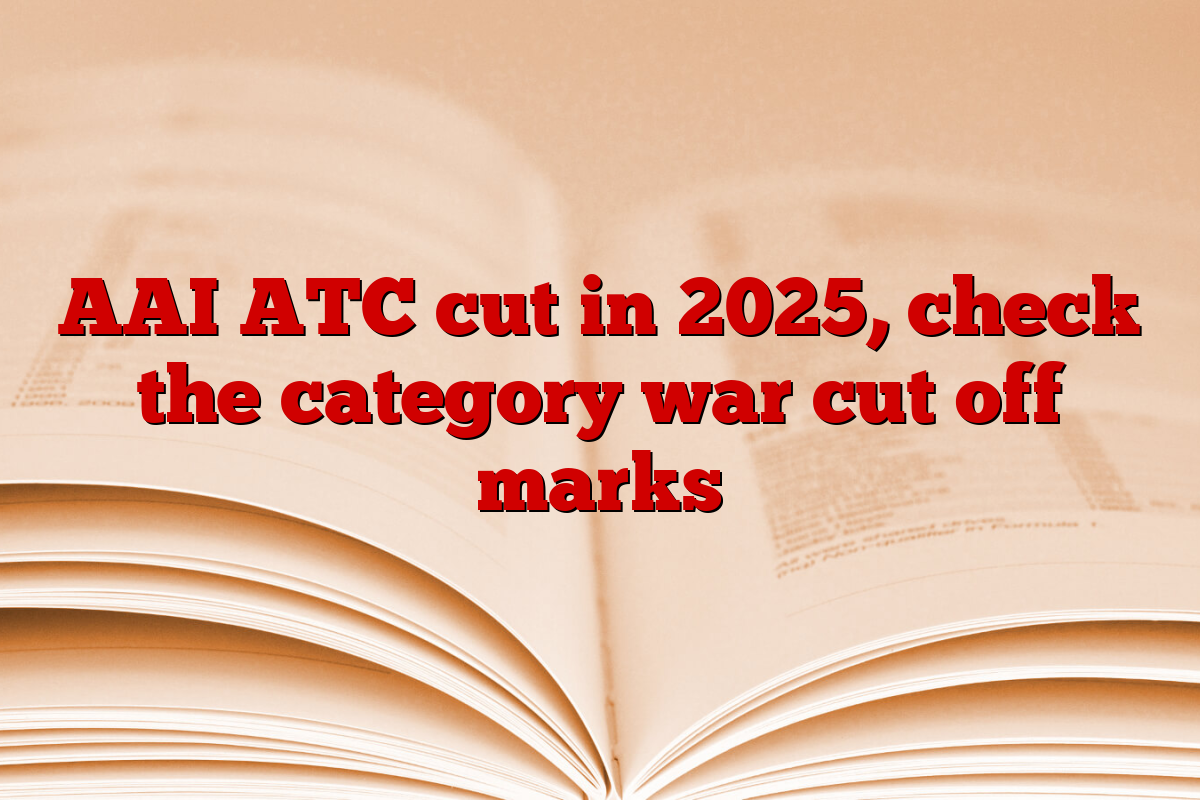 AAI ATC cut in 2025, check the category war cut off marks