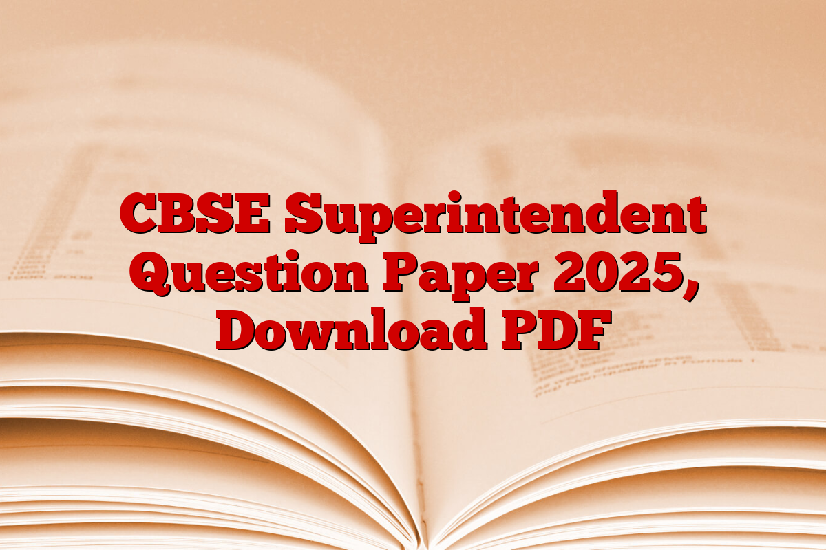 CBSE Superintendent Question Paper 2025, Download PDF