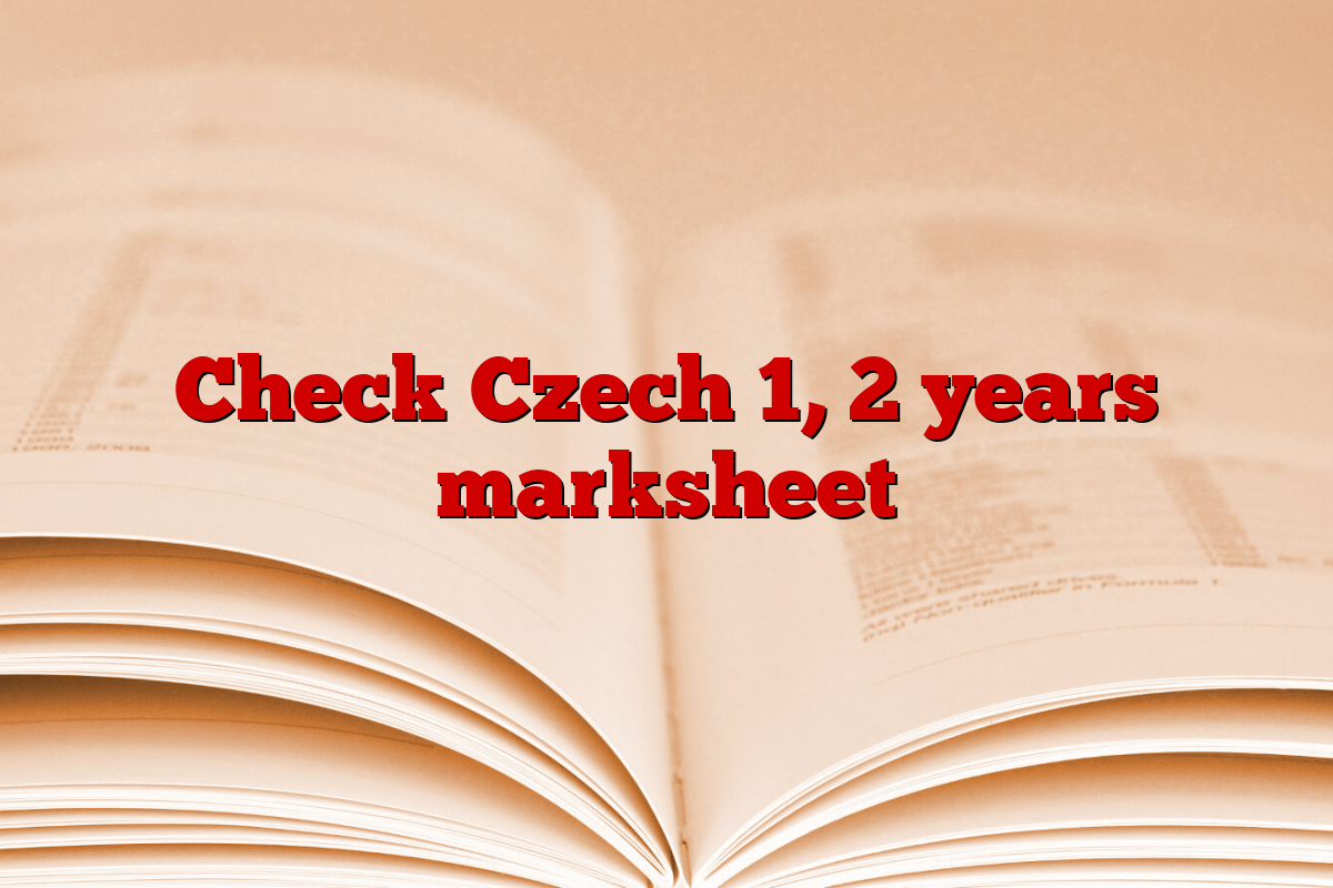 Check Czech 1, 2 years marksheet