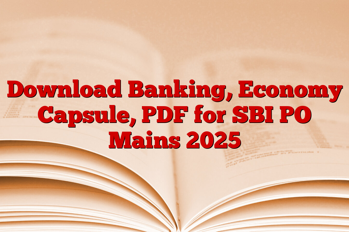 Download Banking, Economy Capsule, PDF for SBI PO Mains 2025