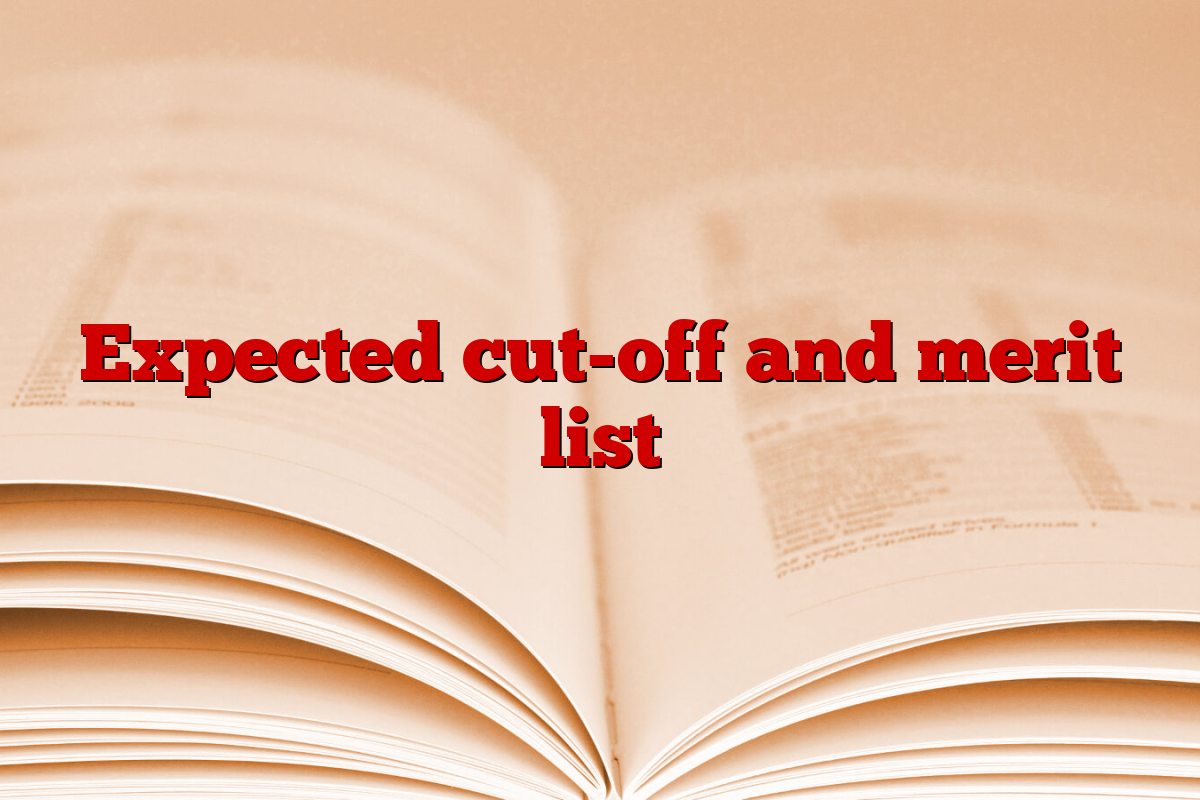 Expected cut-off and merit list