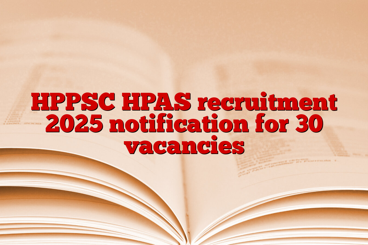 HPPSC HPAS recruitment 2025 notification for 30 vacancies