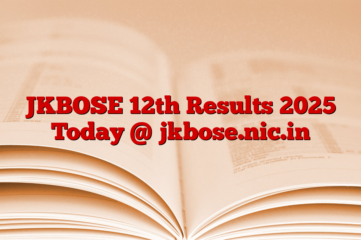 JKBOSE 12th Results 2025 Today @ jkbose.nic.in