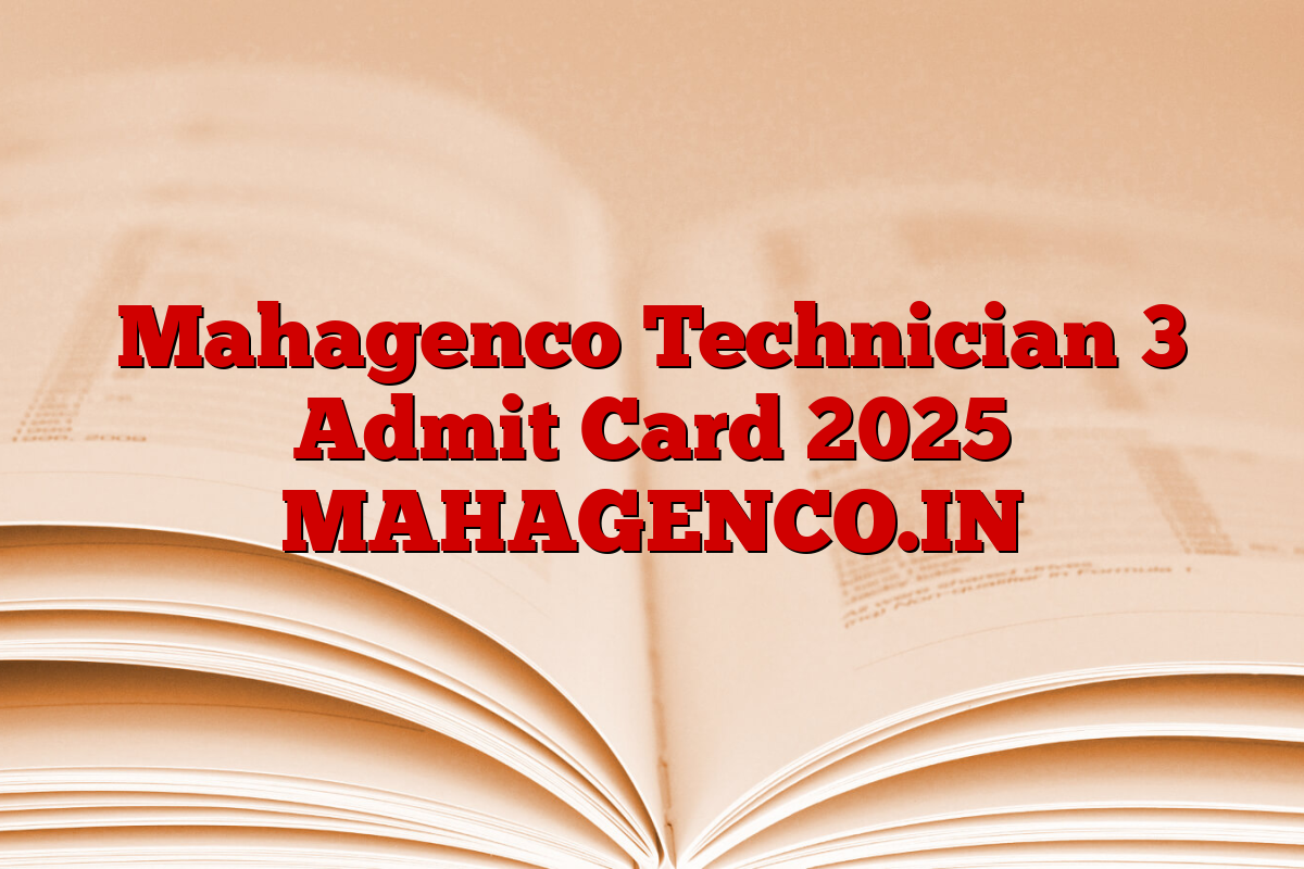 Mahagenco Technician 3 Admit Card 2025 MAHAGENCO.IN