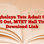 Meghalaya Tate Admit Card 2025 Out, MTET Hall Ticket Download Link