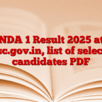 NDA 1 Result 2025 at upsc.gov.in, list of selected candidates PDF