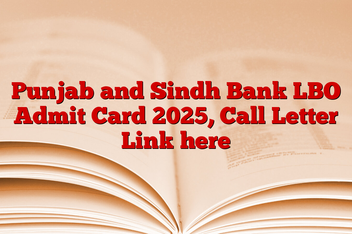 Punjab and Sindh Bank LBO Admit Card 2025, Call Letter Link here