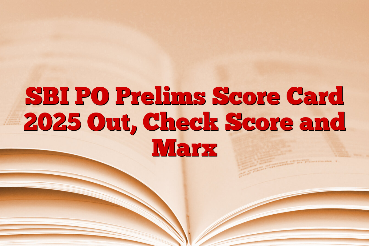 SBI PO Prelims Score Card 2025 Out, Check Score and Marx