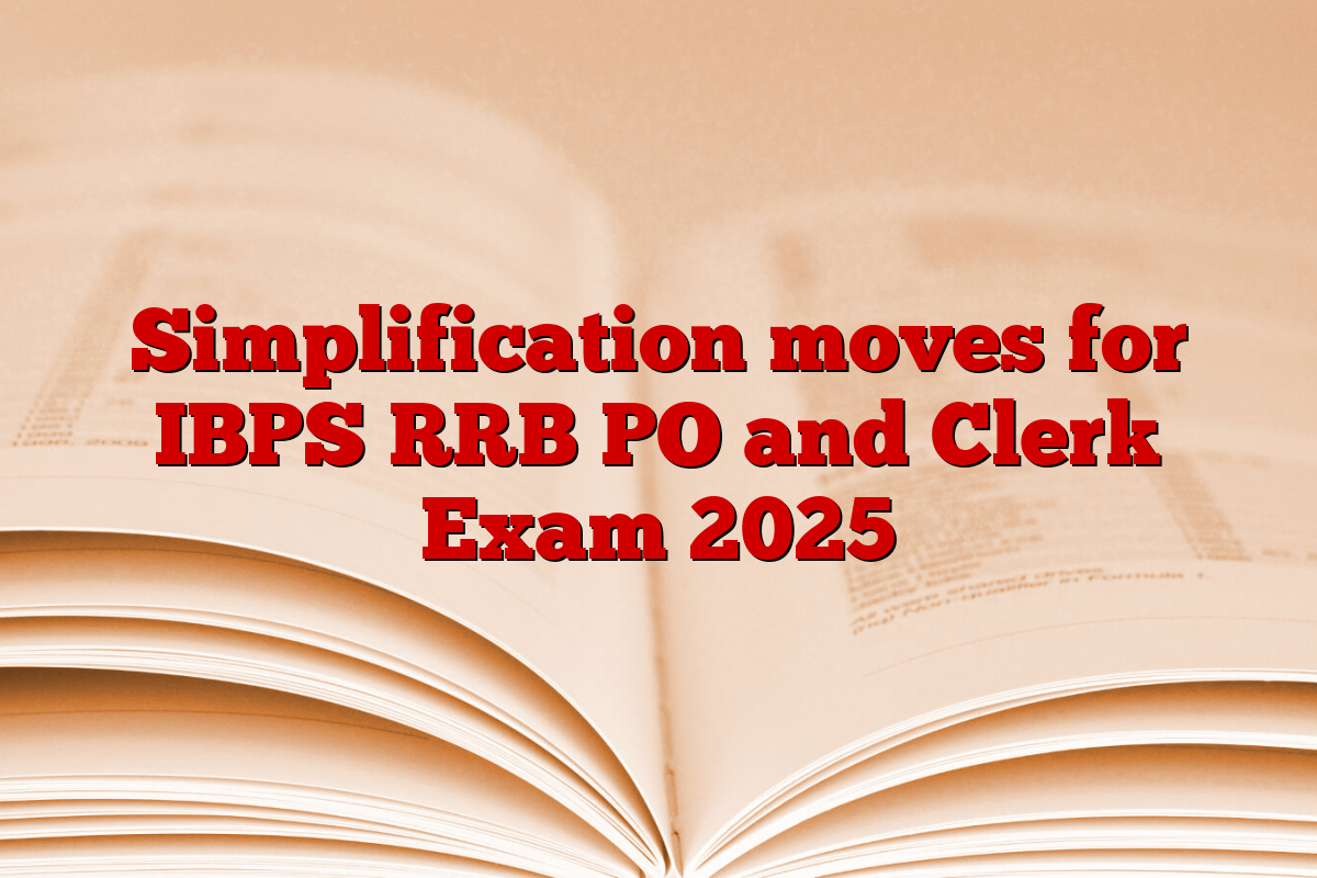 Simplification moves for IBPS RRB PO and Clerk Exam 2025