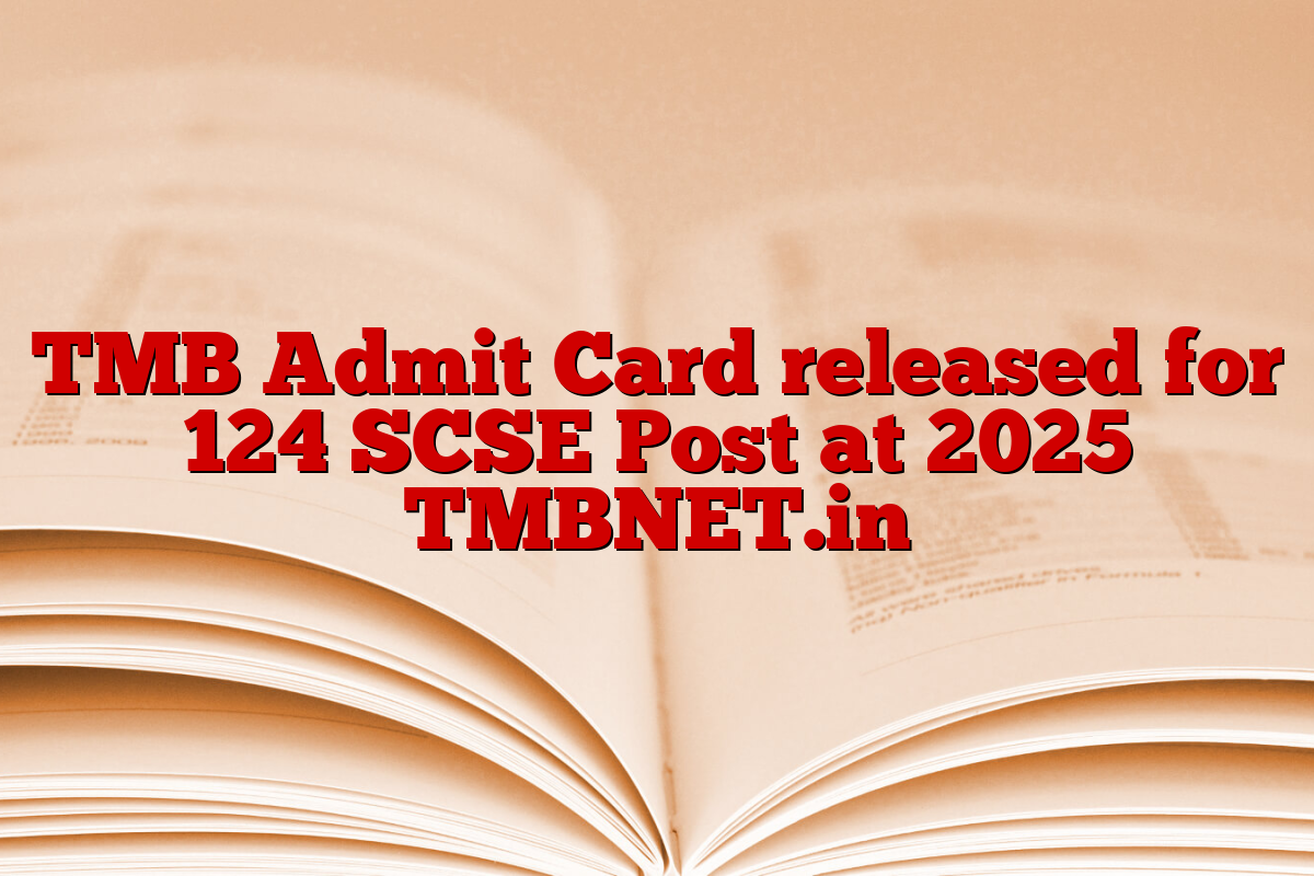 TMB Admit Card released for 124 SCSE Post at 2025 TMBNET.in