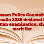 Assam Police Constable Results 2025 declared for written examination, check merit list