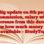 Big update on 8th pay commission, salary will increase from this date – know how much money will be available – StudyToper