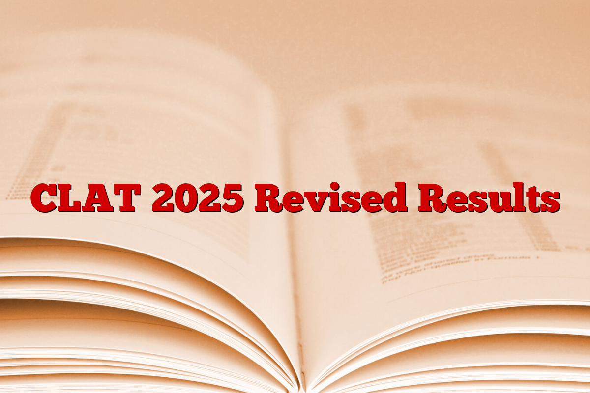 CLAT 2025 Revised Results