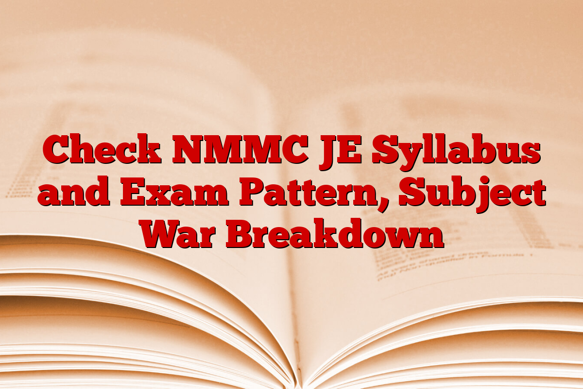 Check NMMC JE Syllabus and Exam Pattern, Subject War Breakdown