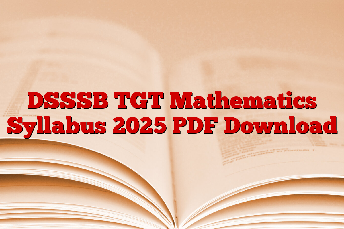 DSSSB TGT Mathematics Syllabus 2025 PDF Download