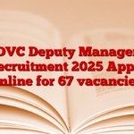 DVC Deputy Manager Recruitment 2025 Apply online for 67 vacancies