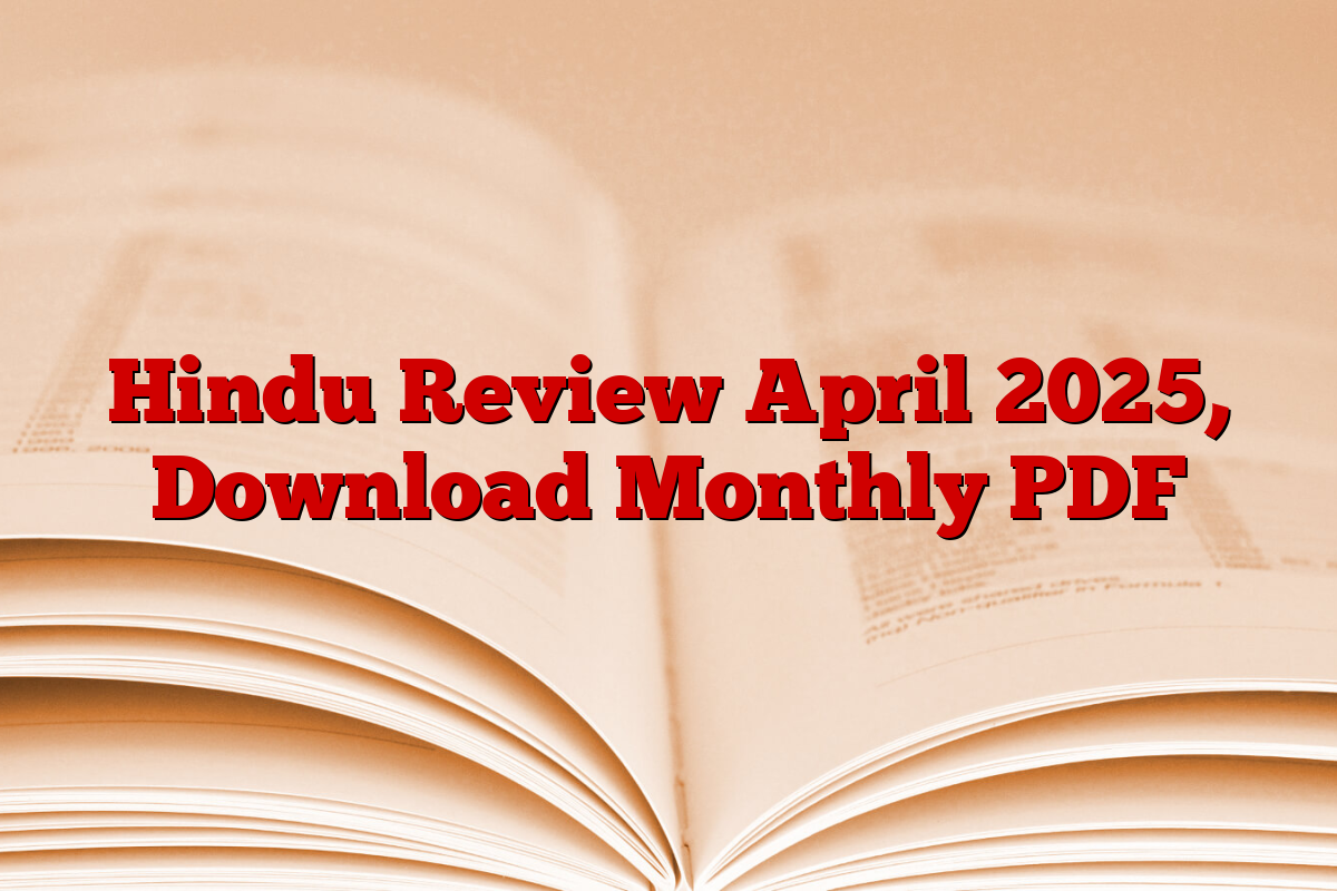 Hindu Review April 2025, Download Monthly PDF