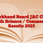 Jharkhand Board JAC Class 12th Science / Commerce Results 2025
