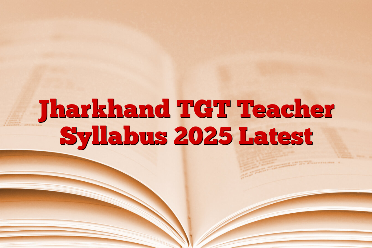 Jharkhand TGT Teacher Syllabus 2025 Latest