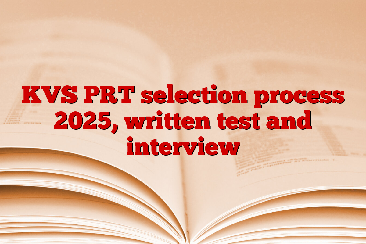 KVS PRT selection process 2025, written test and interview