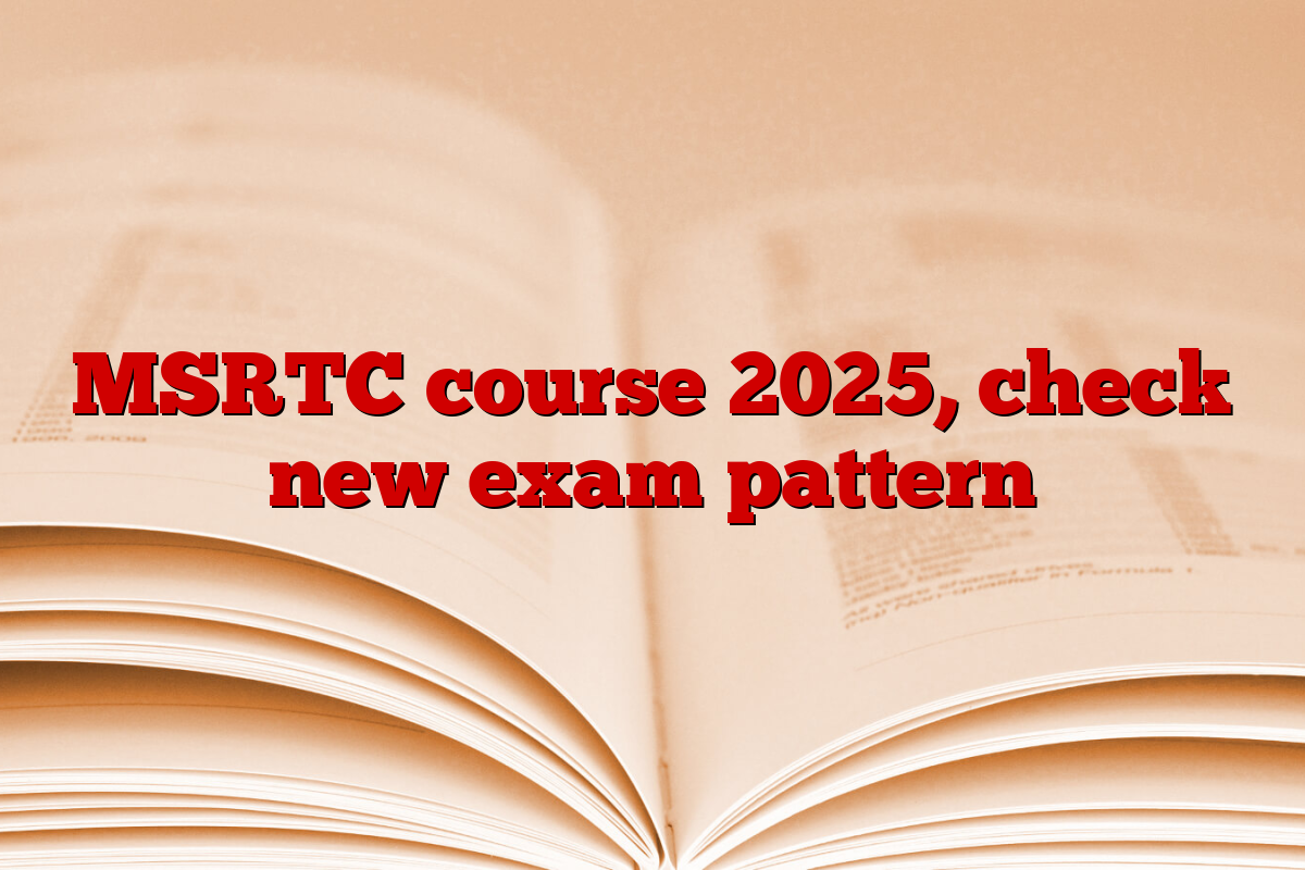 MSRTC course 2025, check new exam pattern