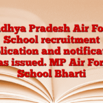 Madhya Pradesh Air Force School recruitment application and notification was issued. MP Air Force School Bharti