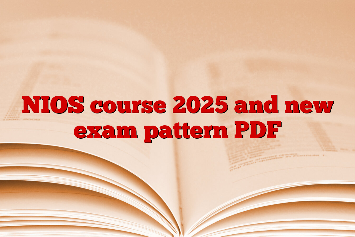 NIOS course 2025 and new exam pattern PDF