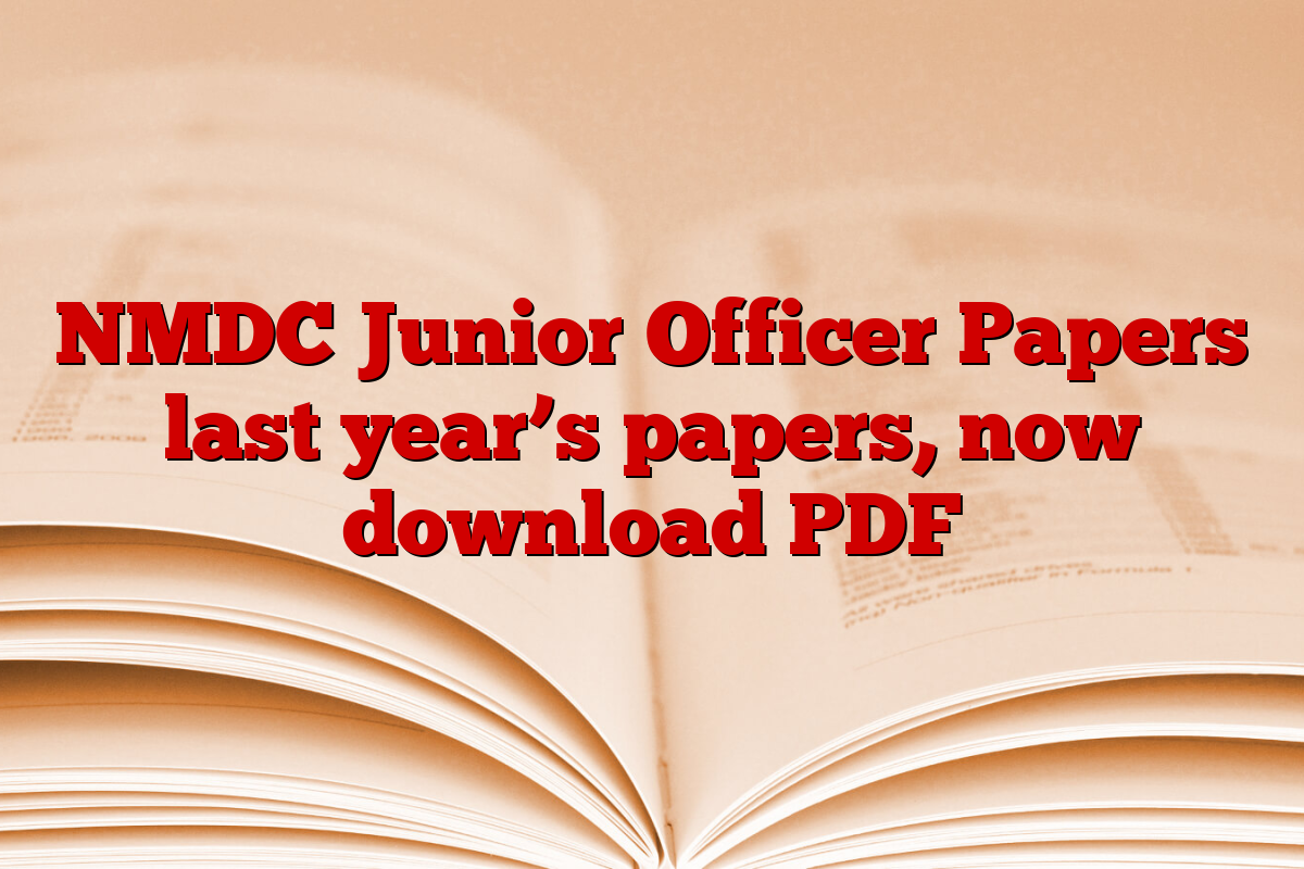 NMDC Junior Officer Papers last year’s papers, now download PDF