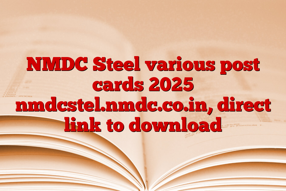 NMDC Steel various post cards 2025 nmdcstel.nmdc.co.in, direct link to download